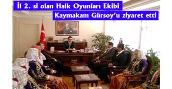 İl 2. si olan Halk Oyunları Ekibi Kaymakam Gürsoy'u ziyaret etti 