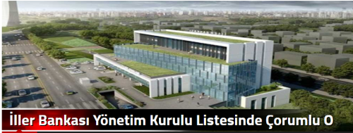 İller Bankası Yönetim Kurulu Listesinde Çorumlu O isim yok!