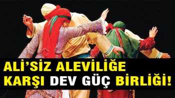 İnançsız Aleviliği karşı dev güç birliği