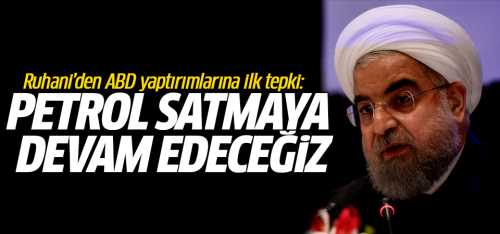 İran Petrol satmaya devam edeceğiz