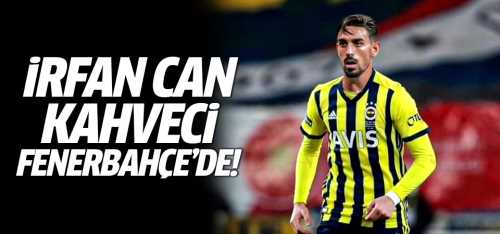 İrfan Can Kahveci Fenerbahçe'de