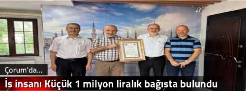 İş insanı Küçük 1 milyon liralık bağışta bulundu