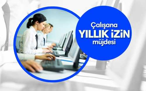 İş Kanununa göre işçi yıllık izin hakkını 1 yılın sonunda elde eder