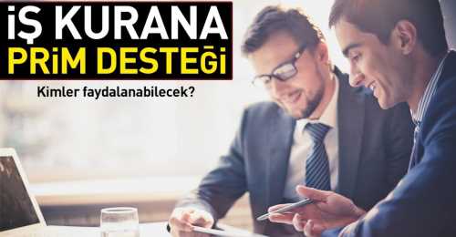 İş Kurana Pirim Desteği Geliyor