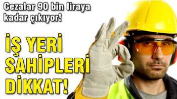 İş yeri sahipleri aman dikkat !