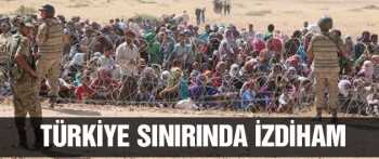 IŞİD'ten kaçan Suriye'liler Türkiye sınırına dayandı