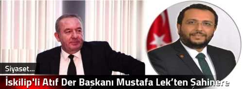 İskilip'li Atıf Der Başkanı  Mustafa Lek’ten Şahinere Cevap!