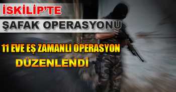 İskilip’te 11 eve eş zamanlı operasyon düzenlendi