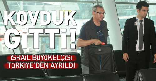 İsrail Ankara Büyükelçisi ülkesine döndü