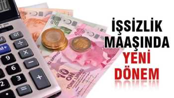 İşsizlik maaşında  yeni dönem başlıor 
