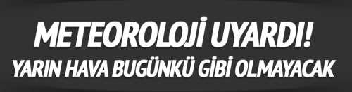 İstanbul ve Ankara-Çorum başta olmak üzere hava sıcaklığı yarından itibaren 4 derece birden düşüyor.
