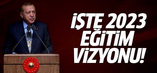 İşte 2023 Eğitim Vizyonu!