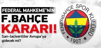 İsviçre Federal Mahkeme'den F.Bahçe kararı