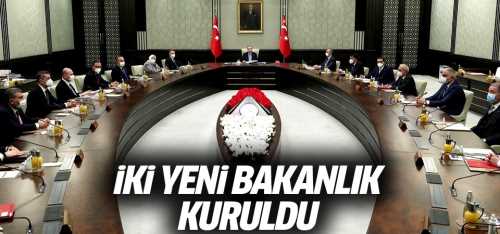  Kabine'de revizyon İki yeni bakanlık kuruldu