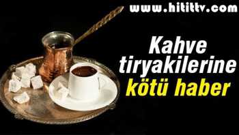 KAHVEYİ YEMEKTEN  BİR SAAT SONRA İÇİNİZ