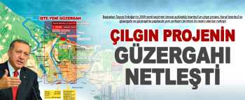 Kanal İstanbul'un yeni güzergahı belli oldu