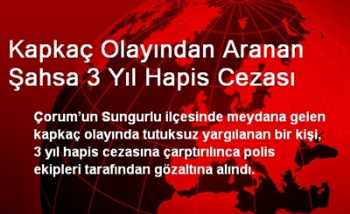 Kapkaç Olayından Aranan Şahsa 3 Yıl Hapis Cezası