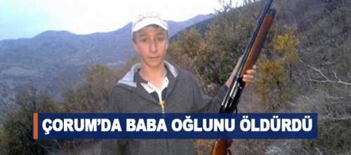 KAZA SONUCU BABA OĞLUNU VURDU