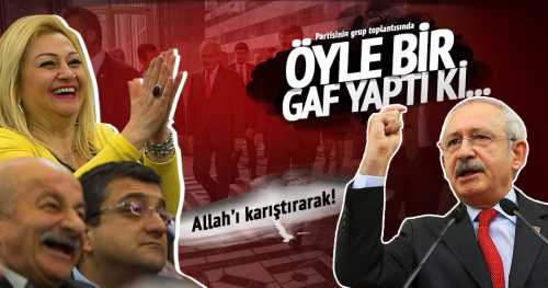Kemal Kılıçdaroğlu,Allah'tan korkmayan biz gafı yaptı.