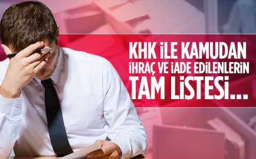 KHK ihraç ve iade edilenlerin tam listesi
