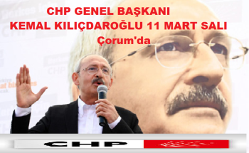 KILIÇDAROĞLU 11 MART SALI GÜNÜ ÇORUM'DA