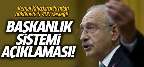Kılıçdaroğlu'da S-400'leri kabul etmek durumunda kaldı 