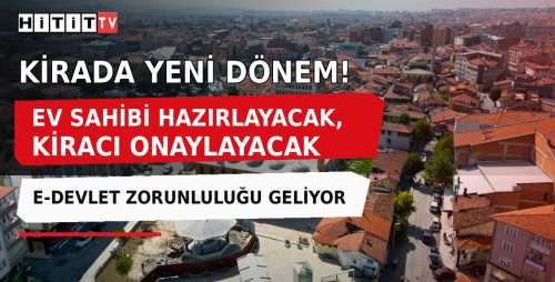 Kira Sözleşmelerinde Yeni Dönem! Ev Sahibi Hazırlayacak, Kiracı Onaylayacak