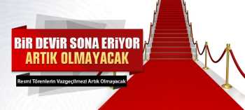 Kırmızı Halı Serilmesi Uygulamasına Son Verildi