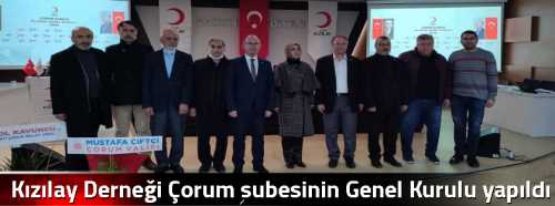 Kızılay Derneği Çorum şubesinin Genel Kurulu yapıldı