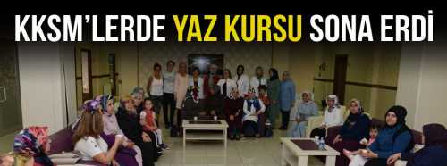 KKSM’lerde Yaz Kursu sona erdi!