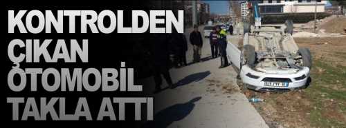  Kontrolden çıkan otomobil takla attı