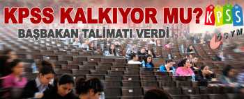 KPSS kalkıyor mu? Nasıl bir sisteme gidiliyor