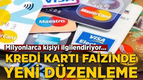 Kredi kartı faiz oranlarında yeni düzenleme