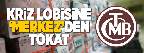 Kriz lobisine 'Merkez'Bankasından tokat