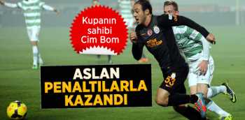 Kupa 5-4 Galatasaray'ın!