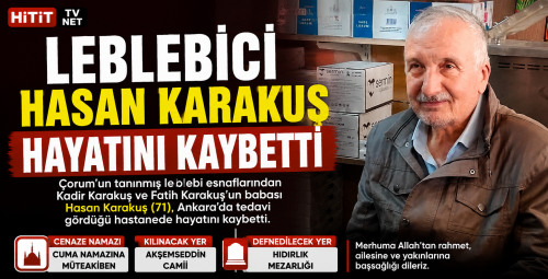 Leblebici Hasan Karakuş Vefat Etti