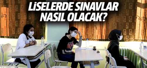 Liselerde sınavlar nasıl olacak?