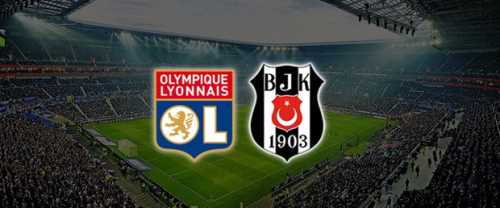 Lyon - Beşiktaş maçı