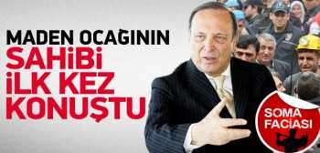 Maden ocağının sahibi ilk kez konuştu