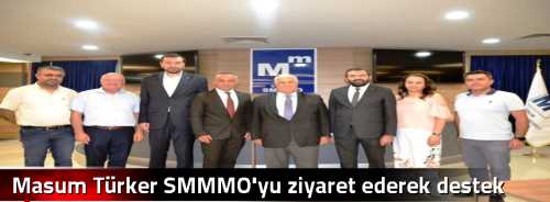 Masum Türker SMMMO'yu ziyaret ederek destek istedi