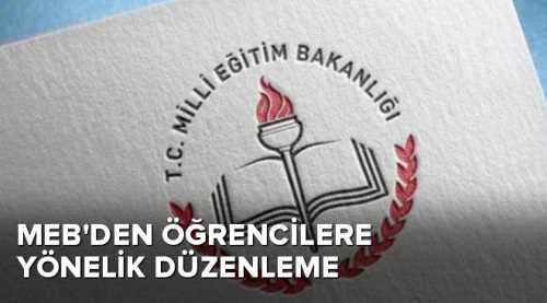 MEB'den öğrencilere yönelik düzenleme yapıldı