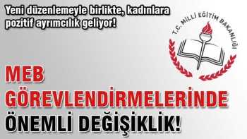 MEB görevlendirmelerinde önemli değişiklik var