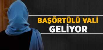 Meclis'te başörtülü vekilden sonra Vali Geliyor