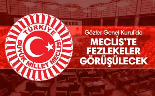 Meclis'te fezlekeler görüşülecek