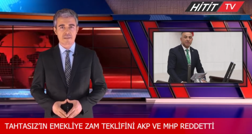 Mehmet Tahtasız Emekli Aylıkları için Kanun Teklifi Verdi! 