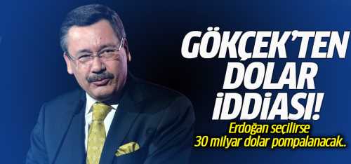 Melih Gökçek'ten dolar iddiası!