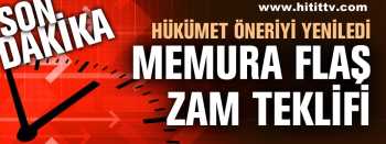 MEMURA YENİ ZAM TEKLİFİ