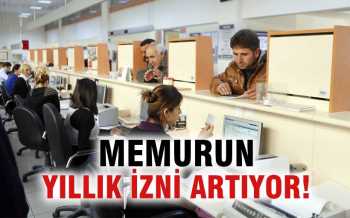 MEMURLARIN İZİN SÜRELERİ ARTACAK
