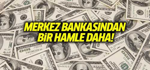 Merkez Bankasından bir hamle daha geldi!