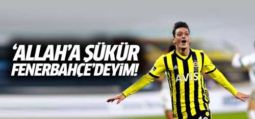Mesut Özil resmen Fenerbahçe'de: Allah'a şükür!
